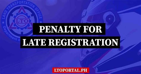 LTO penalties for late registration: Rates, schedule, .